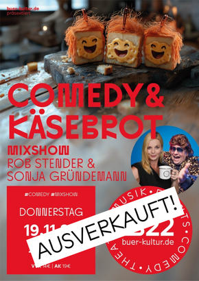 AUSVERKAUFT! Comedy & Käsebrot Rob Stender Sonja Gündemann